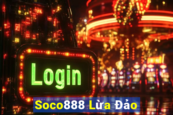 Soco888 Lừa Đảo