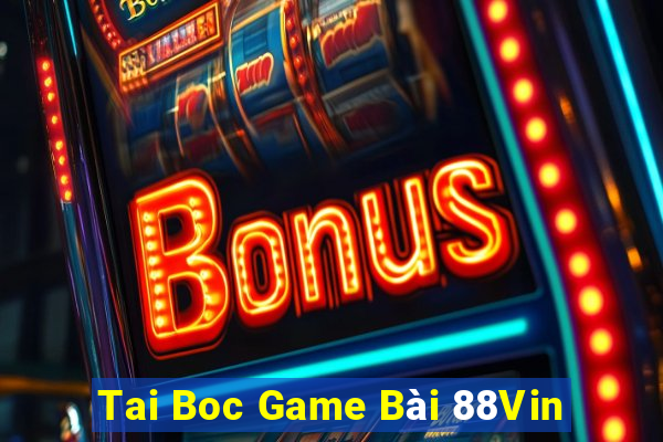 Tai Boc Game Bài 88Vin