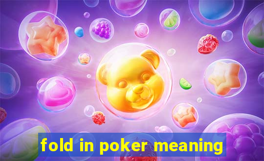 fold in poker meaning