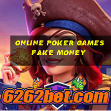 online poker games fake money