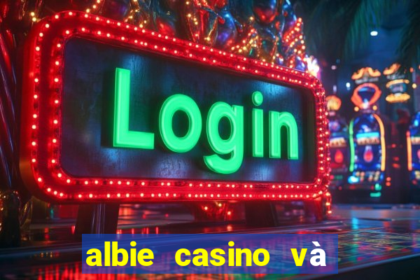 albie casino và bạn gái