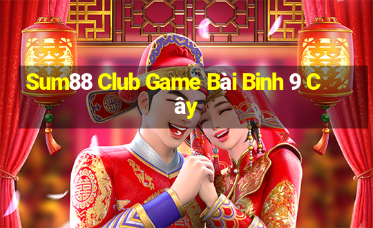 Sum88 Club Game Bài Binh 9 Cây