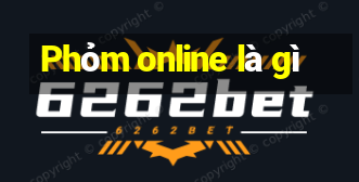 Phỏm online là gì