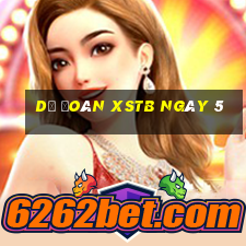 Dự đoán XSTB ngày 5