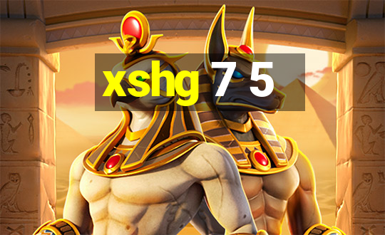 xshg 7 5