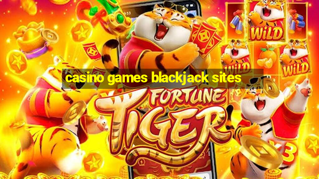 casino games blackjack sites