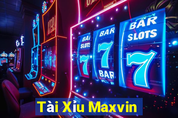 Tài Xỉu Maxvin