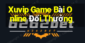 Xuvip Game Bài Online Đổi Thưởng