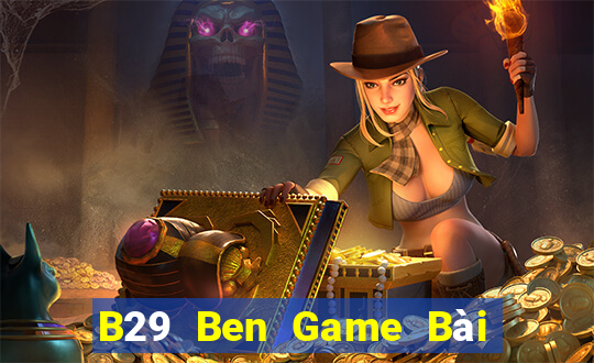 B29 Ben Game Bài Poker Đổi Thưởng