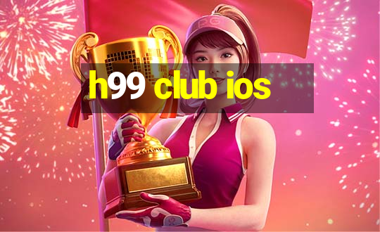 h99 club ios