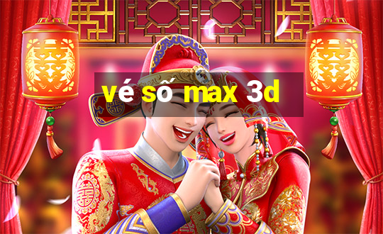 vé số max 3d