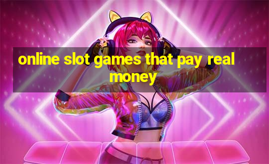 online slot games that pay real money