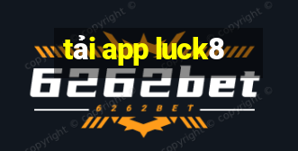 tải app luck8