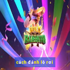 cách đánh lô rơi