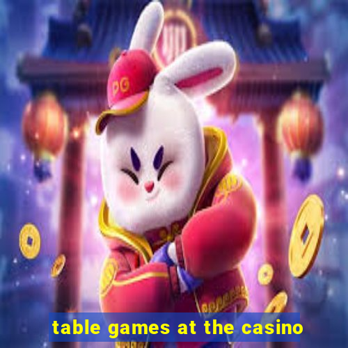 table games at the casino