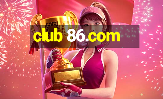 club 86.com