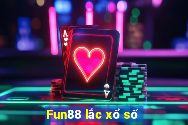 Fun88 lắc xổ số