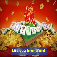 kết quả brentford