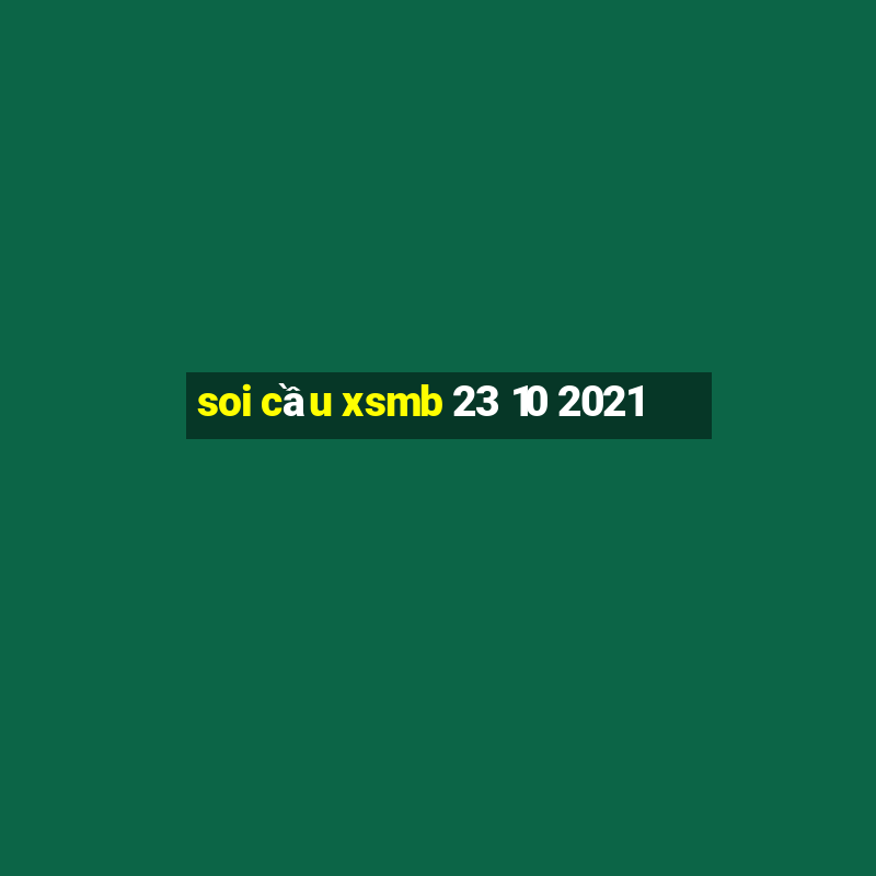 soi cầu xsmb 23 10 2021