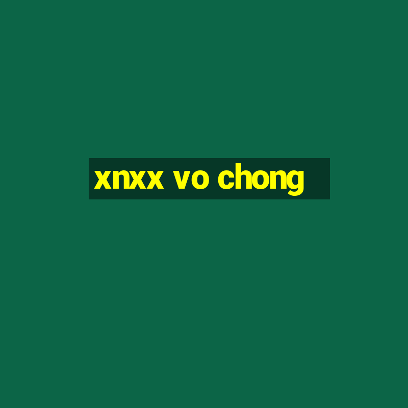 xnxx vo chong