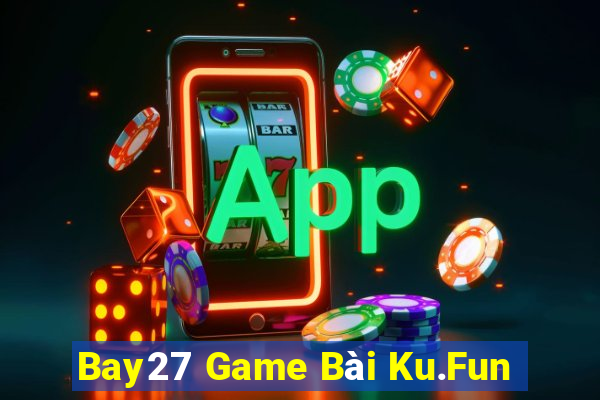 Bay27 Game Bài Ku.Fun