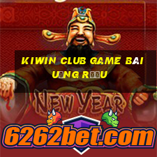 Kiwin Club Game Bài Uống Rượu