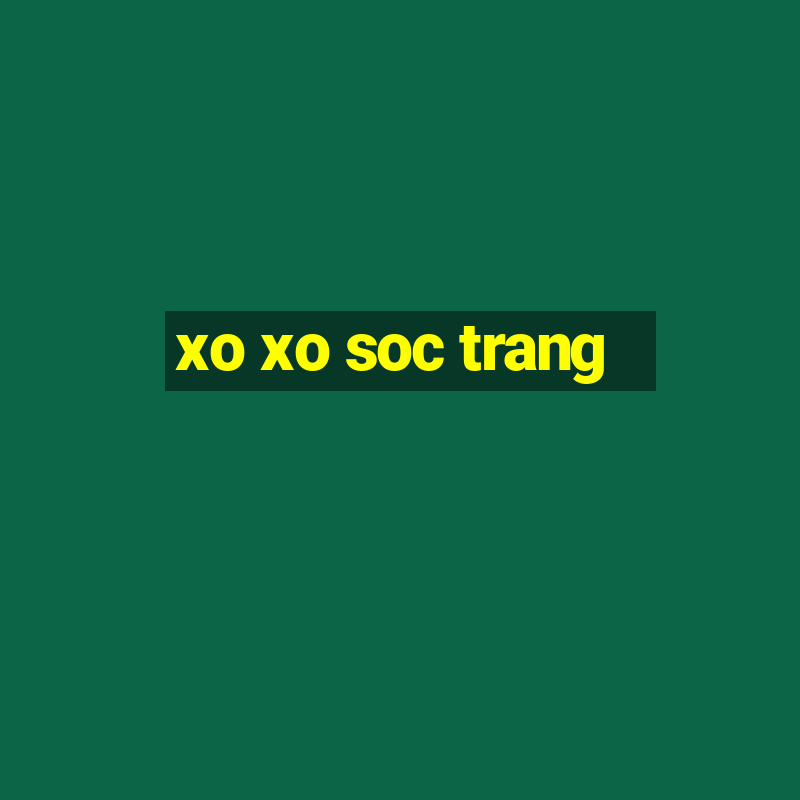 xo xo soc trang