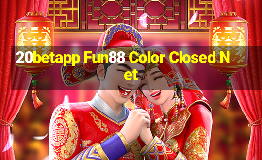 20betapp Fun88 Color Closed Net