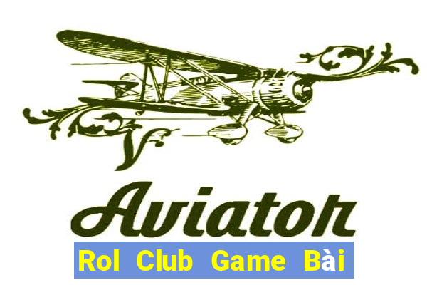 Rol Club Game Bài Tặng Tiền