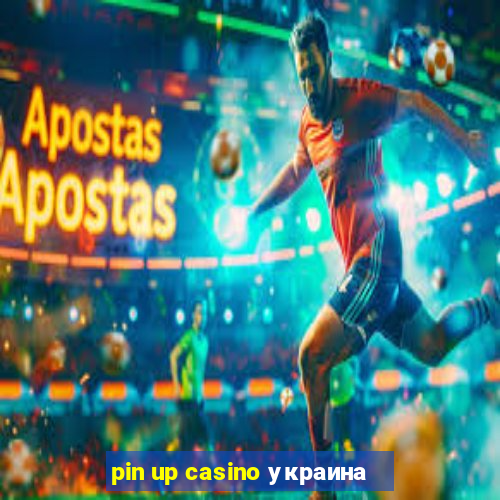 pin up casino украина