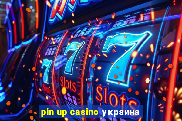 pin up casino украина