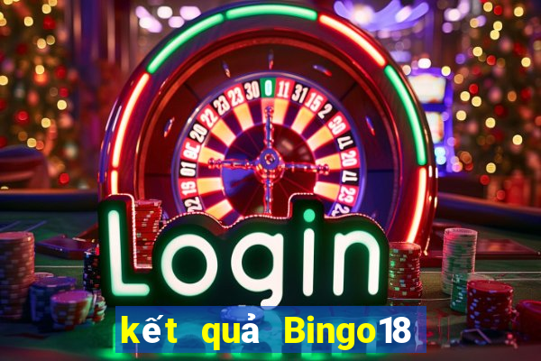 kết quả Bingo18 ngày 28