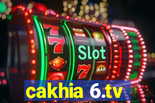 cakhia 6.tv