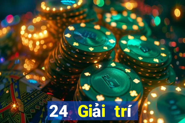 24 Giải trí trực tuyến