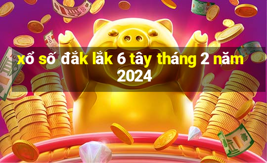 xổ số đắk lắk 6 tây tháng 2 năm 2024