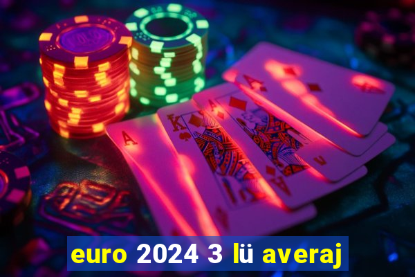 euro 2024 3 lü averaj