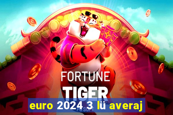 euro 2024 3 lü averaj