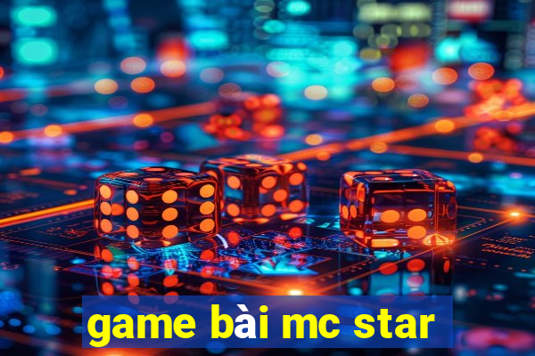 game bài mc star