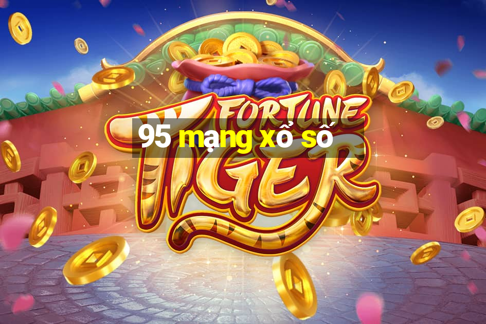 95 mạng xổ số