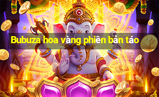 Bubuza hoa vàng phiên bản táo