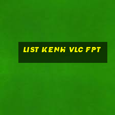 list kenh vlc fpt