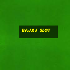 bajaj slot