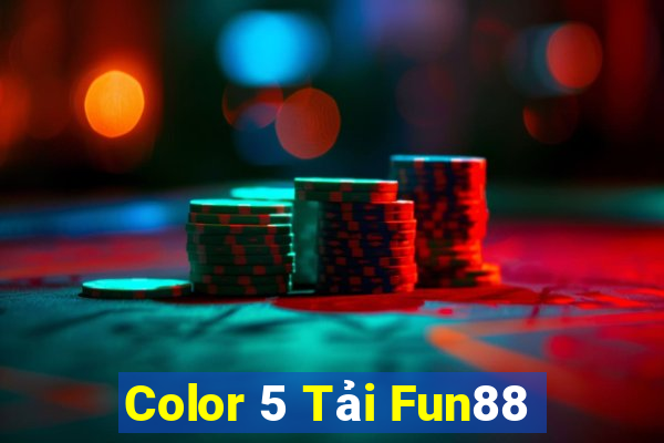 Color 5 Tải Fun88