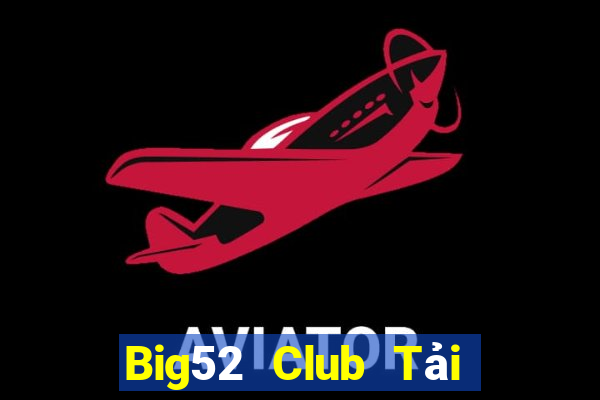 Big52 Club Tải Game Bài