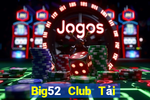 Big52 Club Tải Game Bài