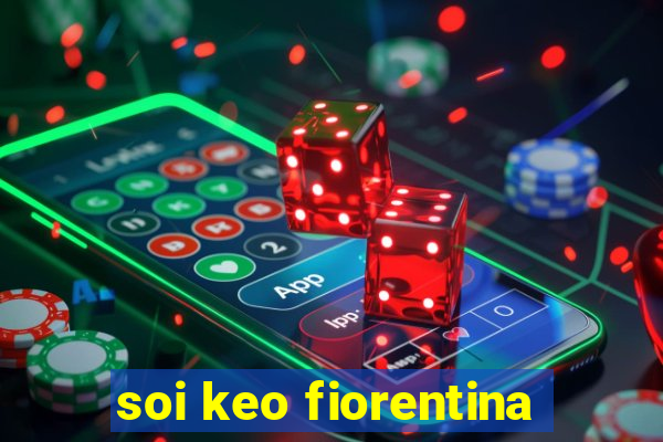 soi keo fiorentina