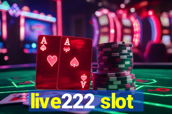 live222 slot