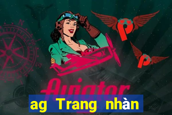 ag Trang nhàn biết sớm