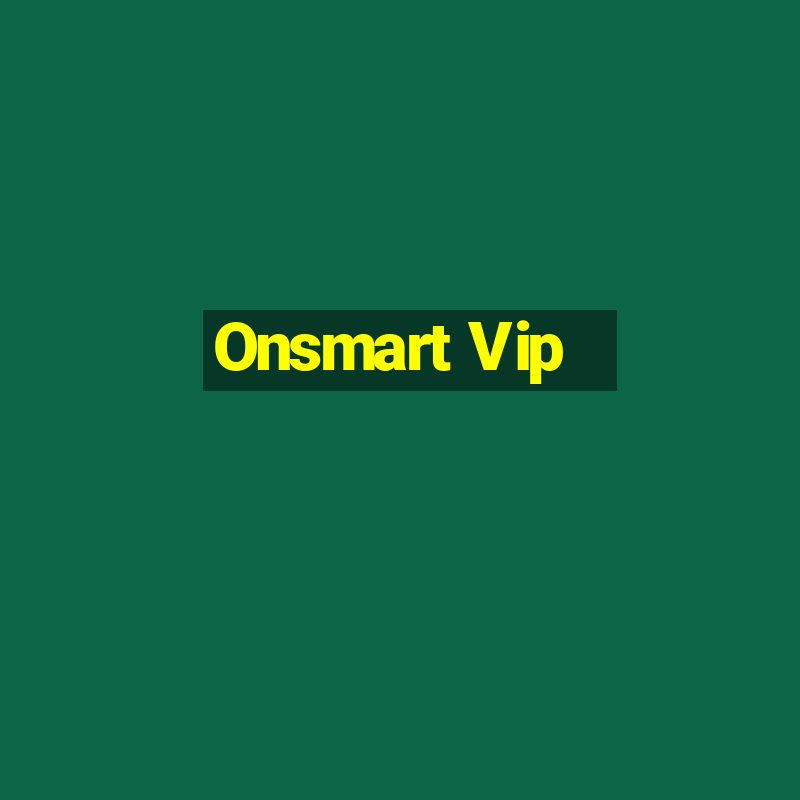 Onsmart Vip