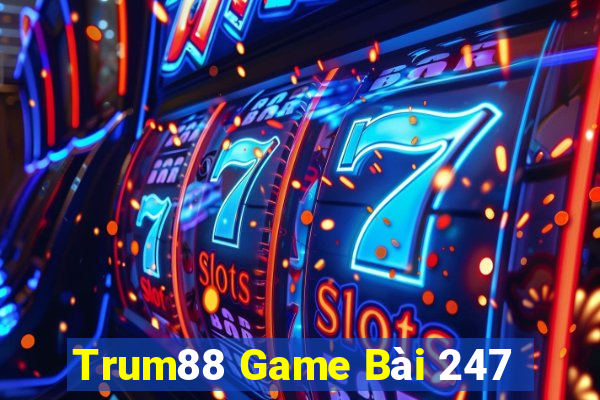 Trum88 Game Bài 247